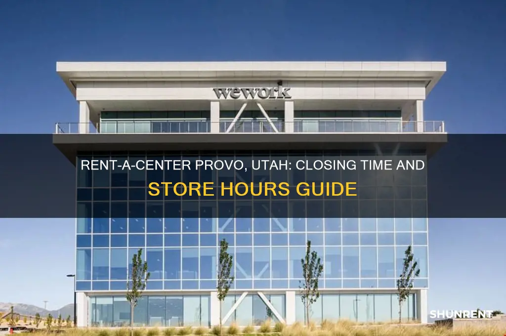 what time does rent a center close in provo utah