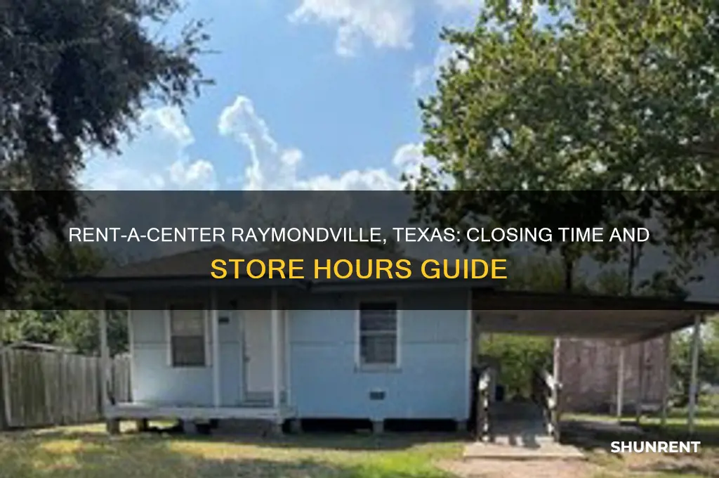 what time does rent a center close in raymondville texas