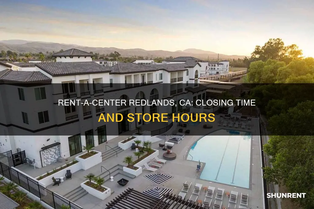 what time does rent a center close in redlands california