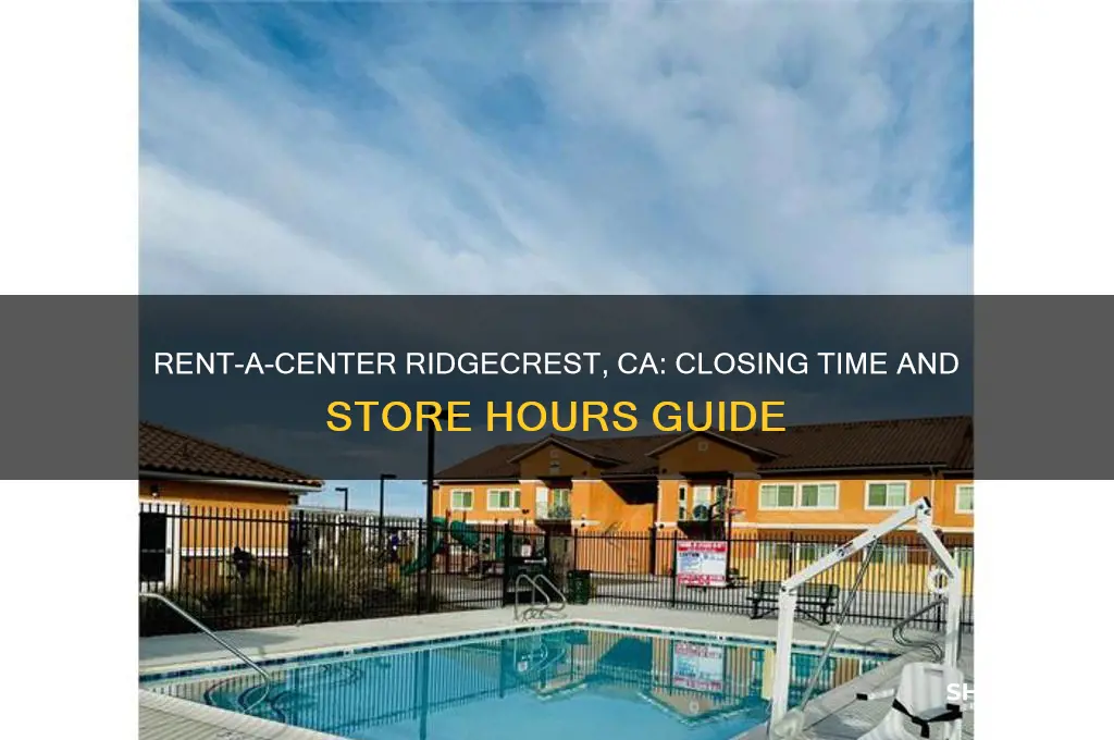 what time does rent a center close in ridgecrest california