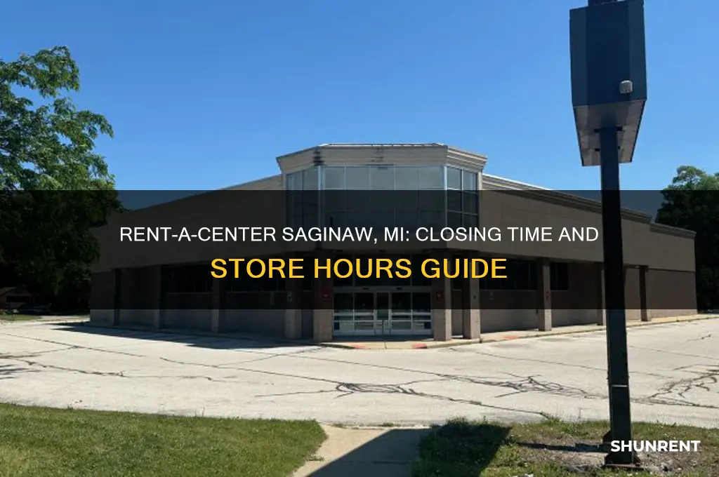 what time does rent a center close in saginaw michigan