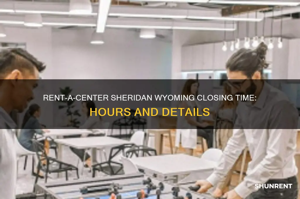 what time does rent a center close in sheridan wyoming