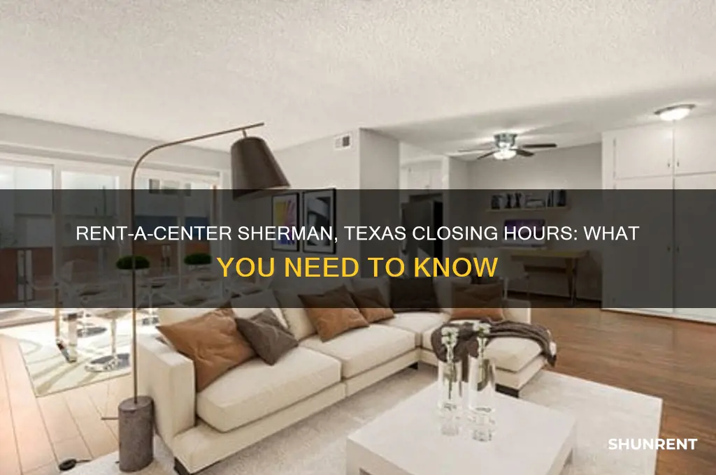 what time does rent a center close in sherman texas