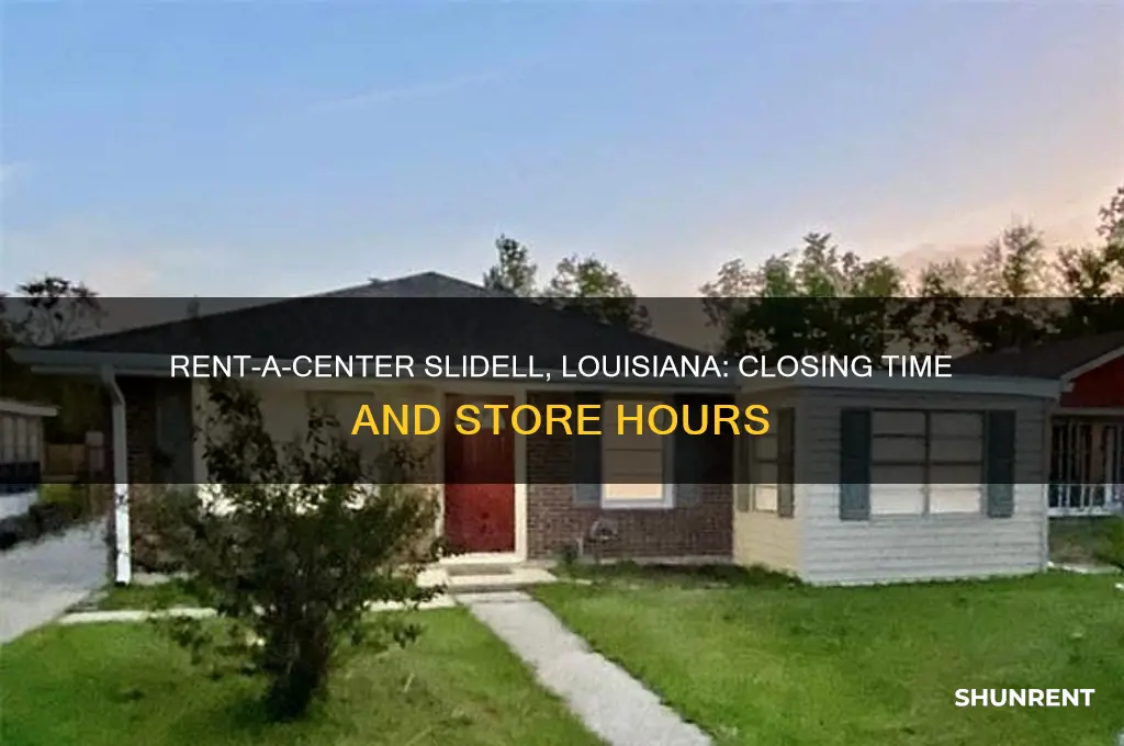 what time does rent a center close in slidell louisiana