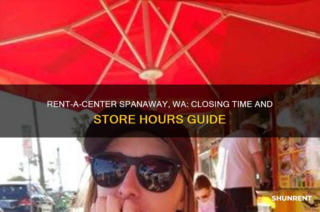 what time does rent a center close in spanaway washington