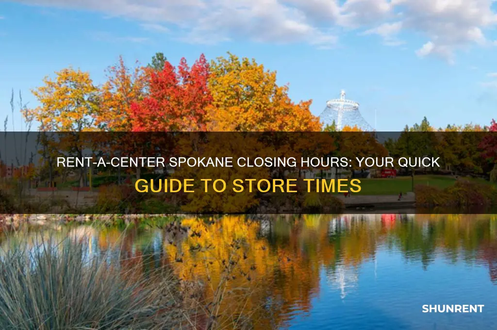 what time does rent a center close in spokane washington