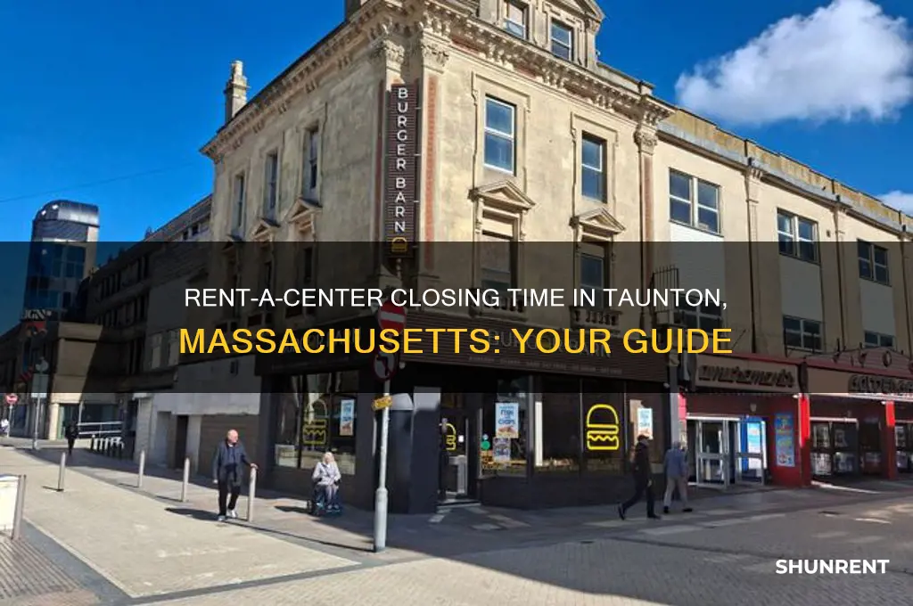 what time does rent a center close in taunton massachusetts