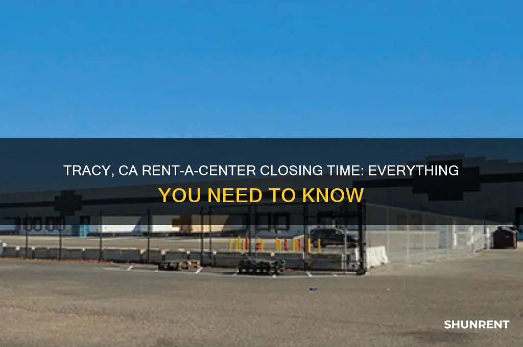 what time does rent a center close in tracy california