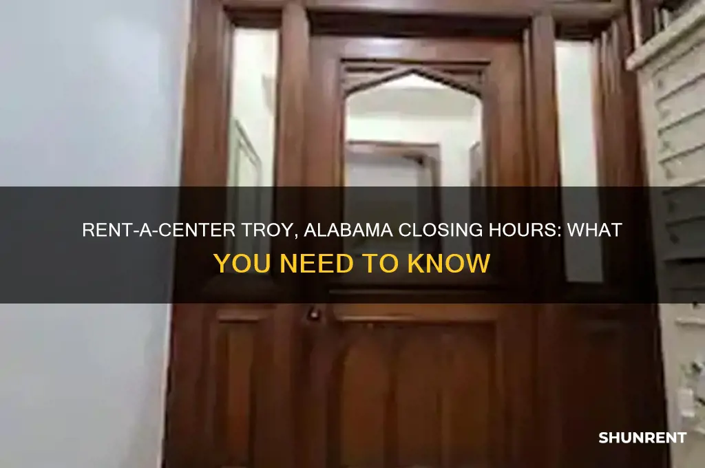 what time does rent a center close in troy alabama