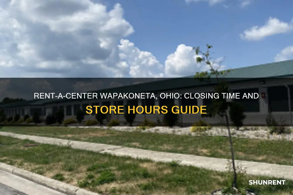 what time does rent a center close in wapakoneta ohio