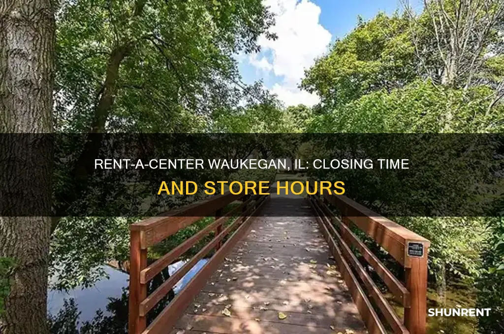 what time does rent a center close in waukegan illinois