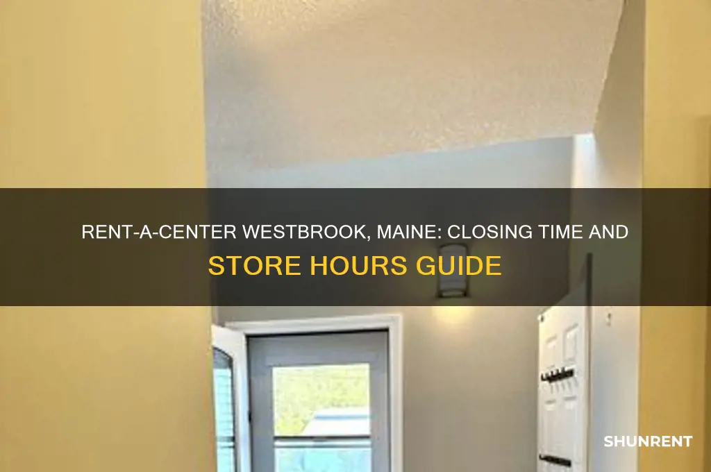 what time does rent a center close in westbrook maine