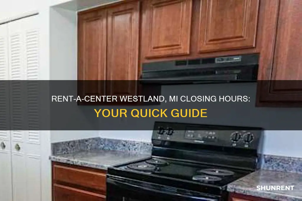 what time does rent a center close in westland michigan