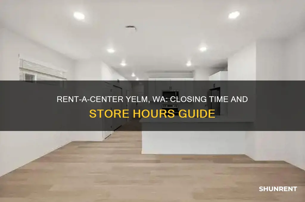what time does rent a center close in yelm washington
