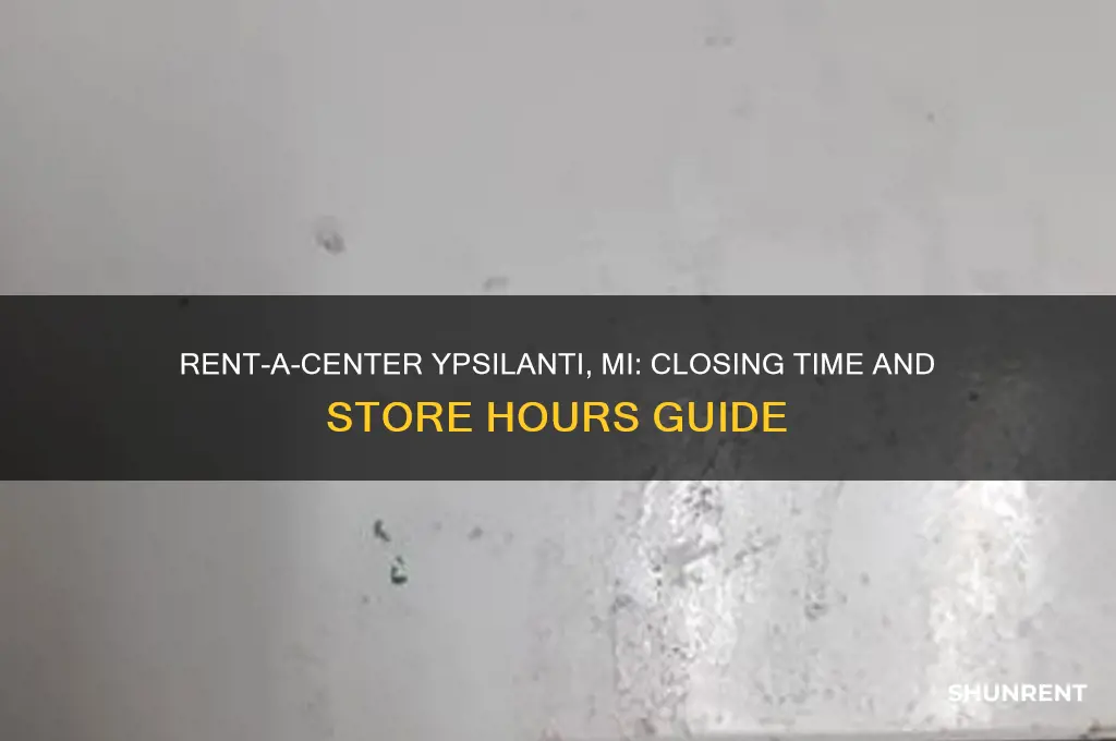 what time does rent a center close in ypsilanti michigan