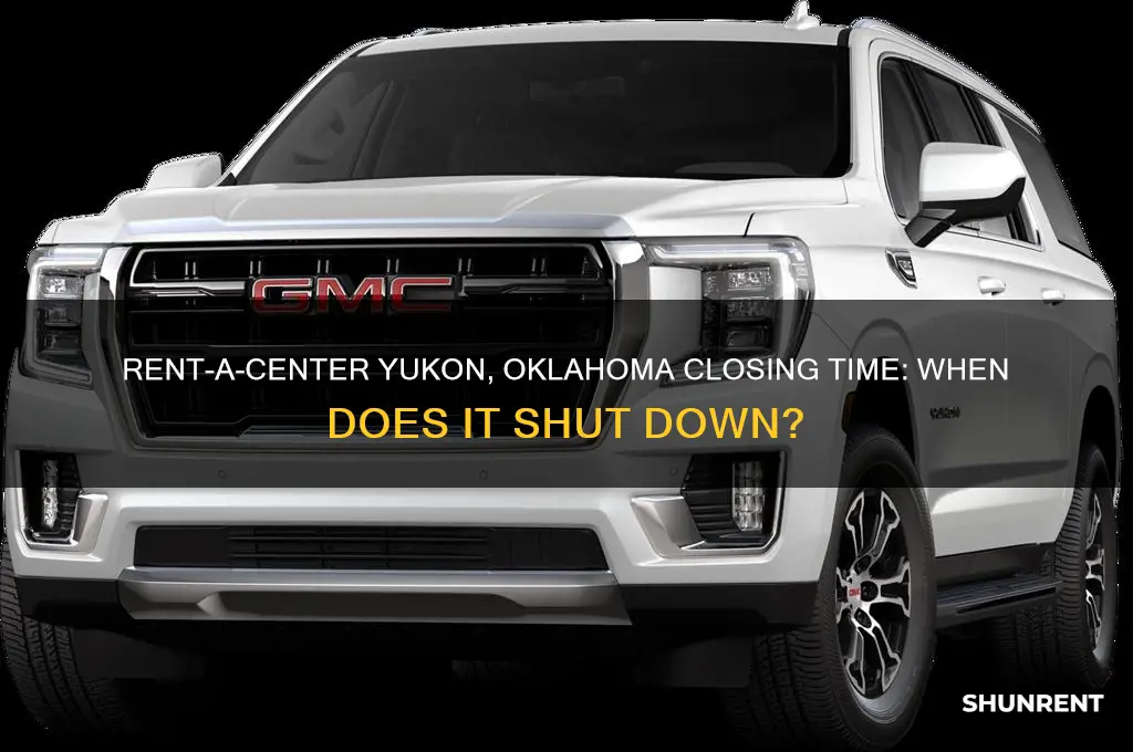 what time does rent a center close in yukon oklahoma