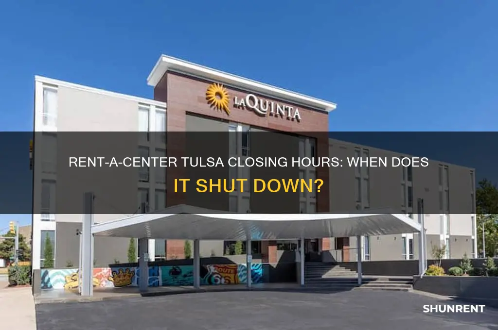 what time does rent a center close tulsa oklahoma