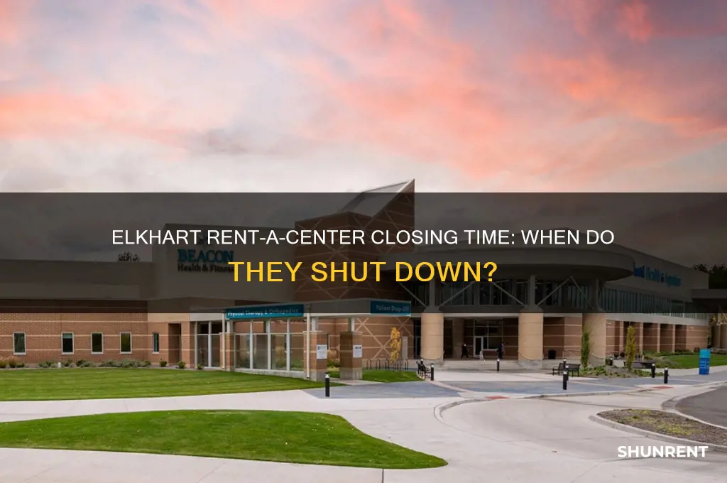 what time does rent a center in elkhart close