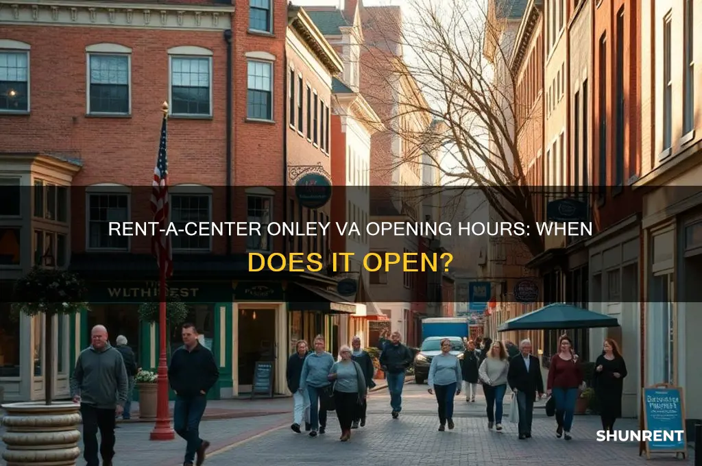 what time does rent-a-center in onley va open