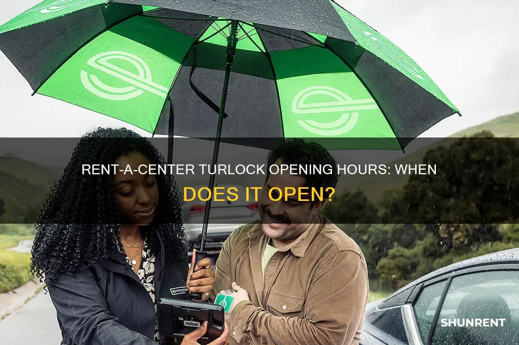 what time does rent a center in turlock open