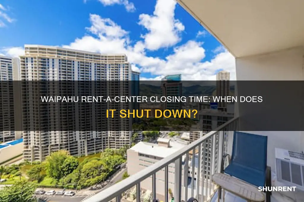 what time does rent a center in waipahu close