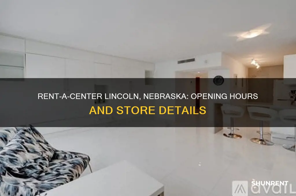 what time does rent a center open in lincoln nebraska