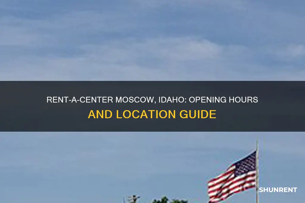 what time does rent a center open in moscow idaho
