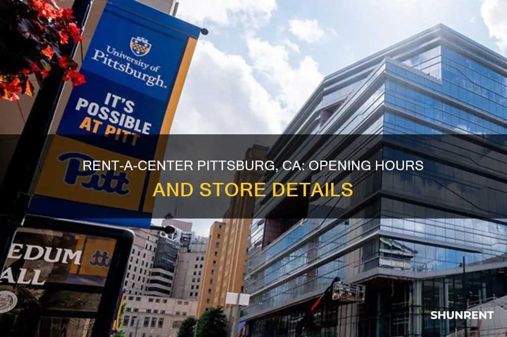 what time does rent a center open in pittsburg california