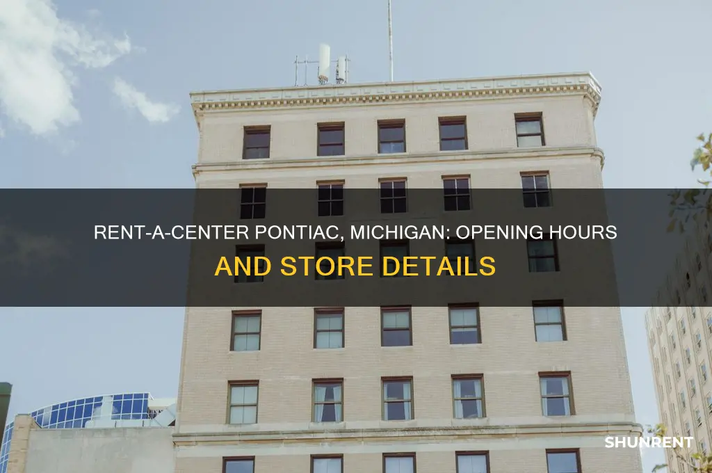 what time does rent a center open in pontiac michigan