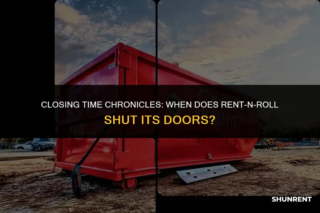 what time does rent and roll close