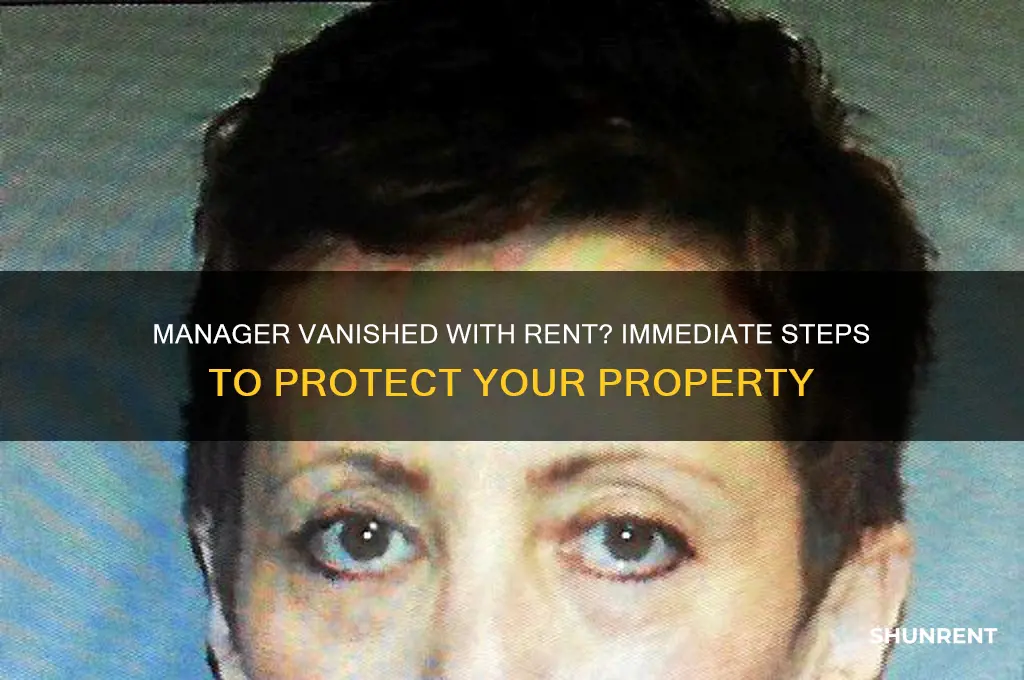 what to do if manager ran off with rent