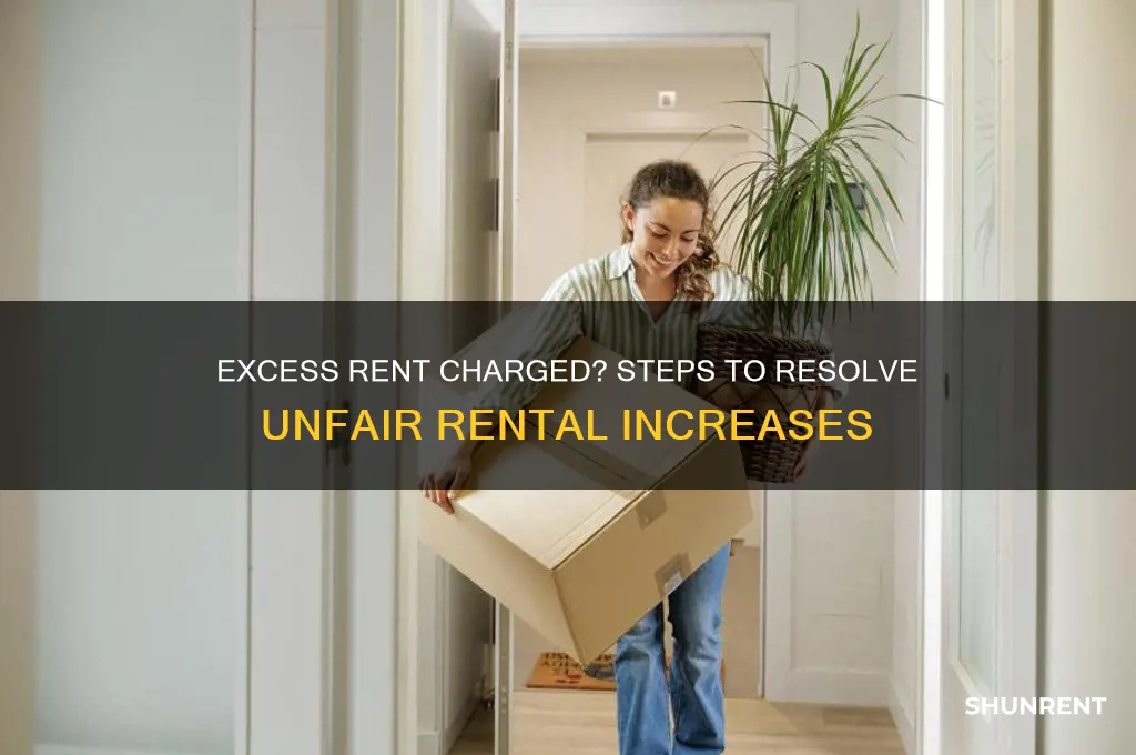 what to do if more rent is charged
