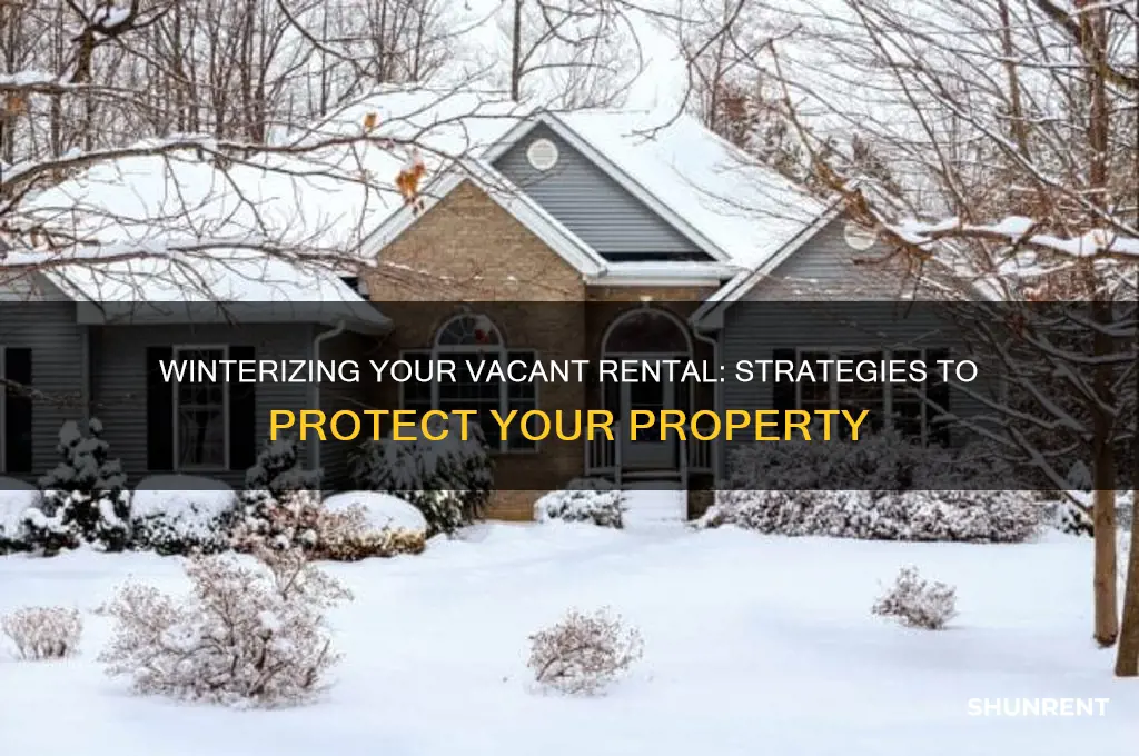 what to do propoerty not renting out going into winter