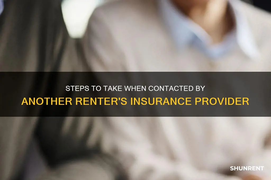 what to do when contacted by others renter insurance