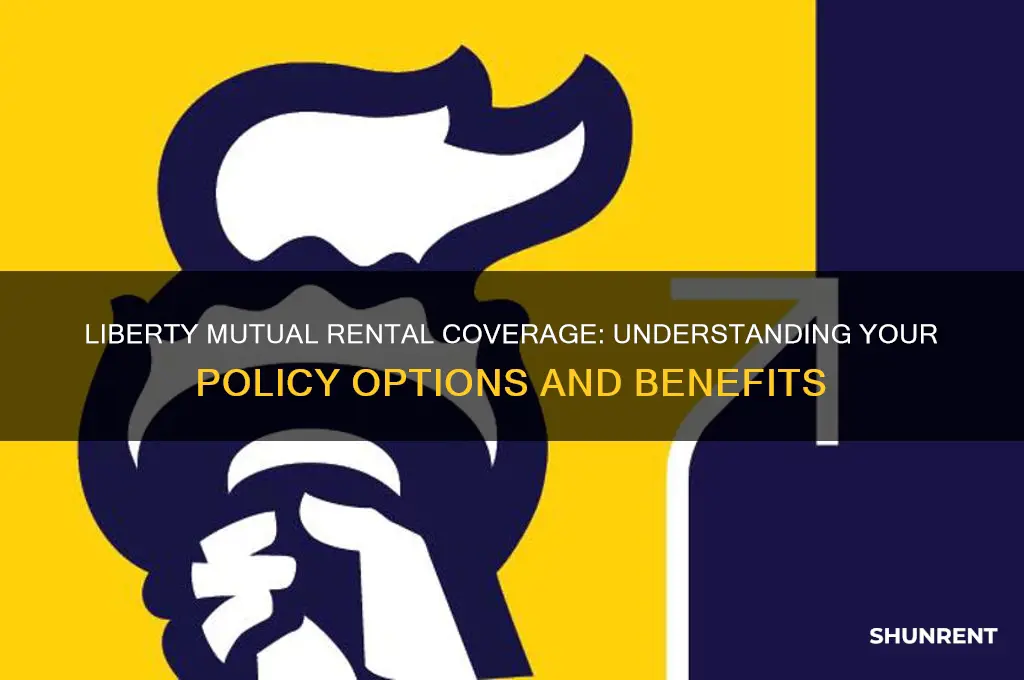 what type of renta does liberty mutual give