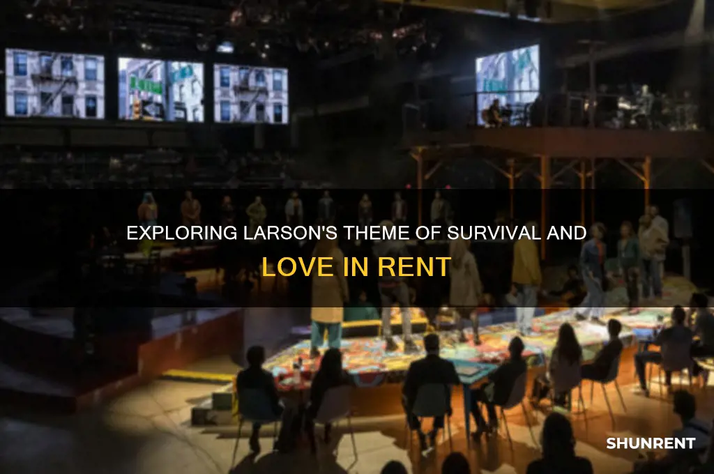 what was larson theme of the play rent