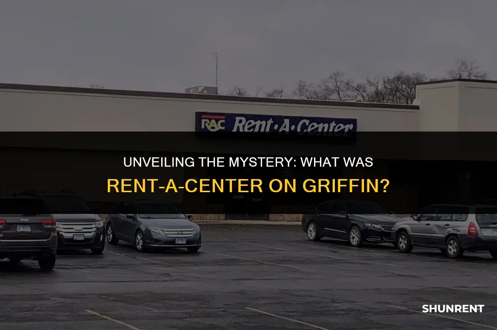 what was rent a center on griffin