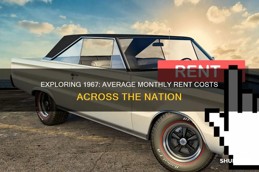 what was the average monthly rent in 1967