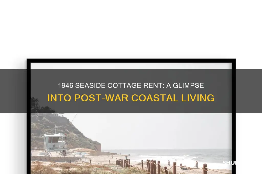 what was the rent for a seaside cottage in 1946