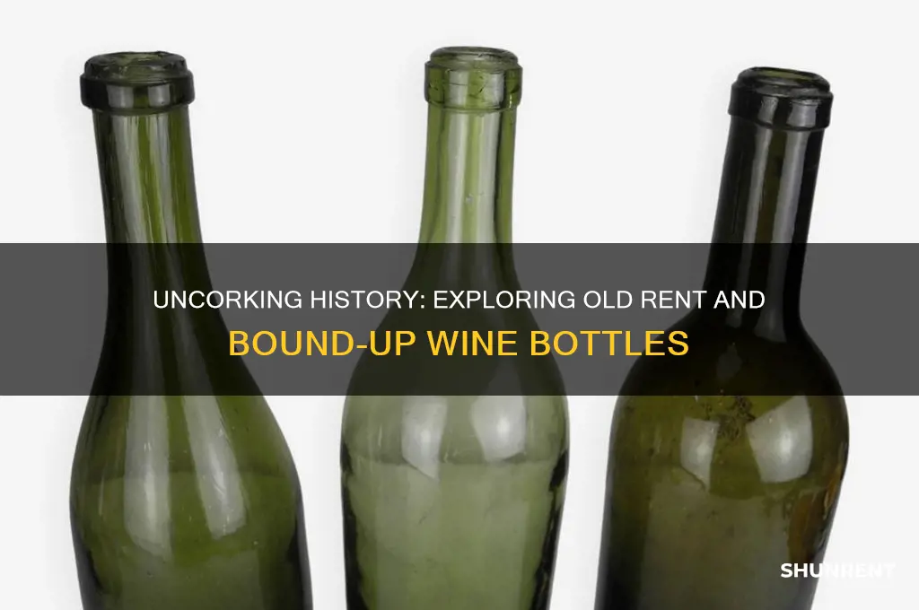 what wouldold rent and bound up wine bottles be