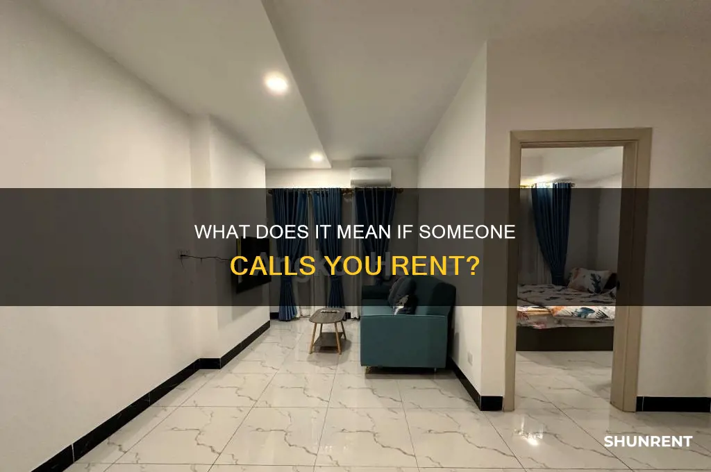 what xoes it mean if someone calls you rent