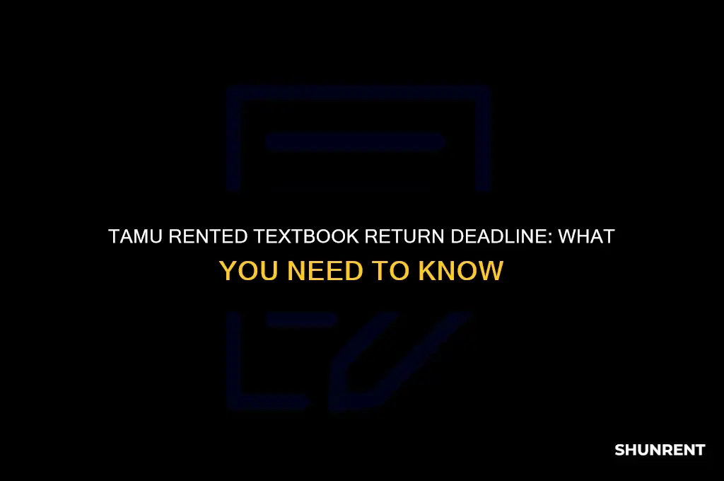 when are rented text books due tamu