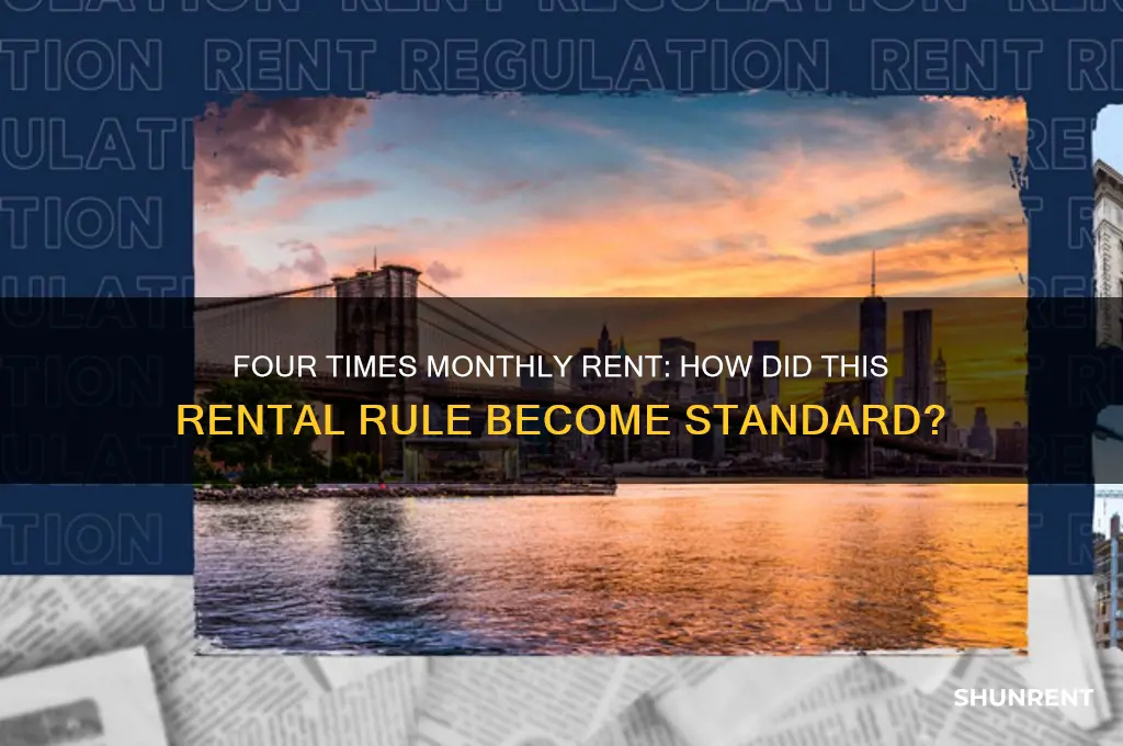 when did 4 times monthly rent became the norm