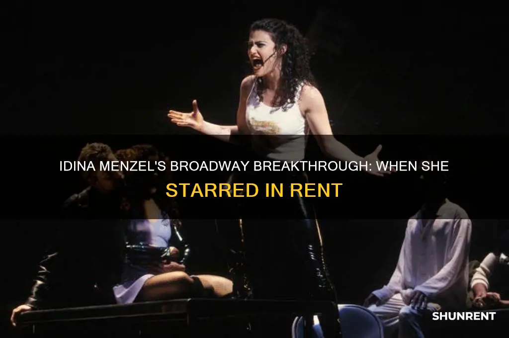 when did idina menzel star in rent on broadway