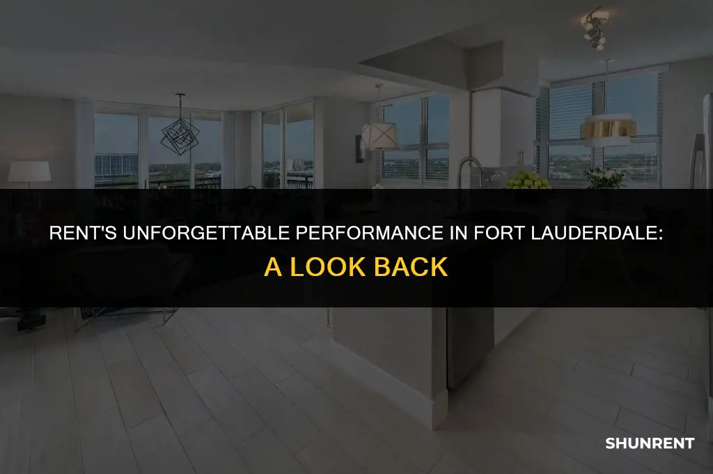 when did rent perform in ft lauderdale