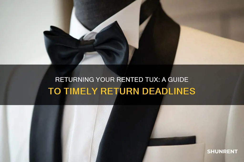 when do i need to return my rented tux