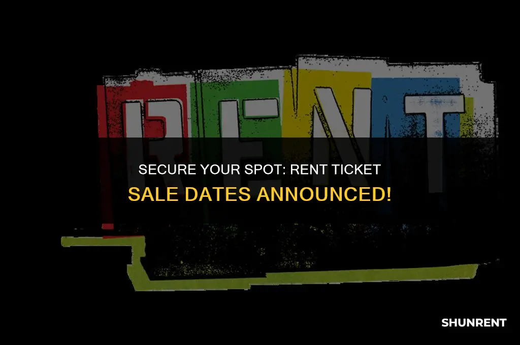 when do rent tickets go on sale