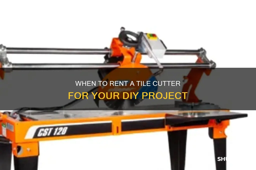 when do you need to rent a tile cutter