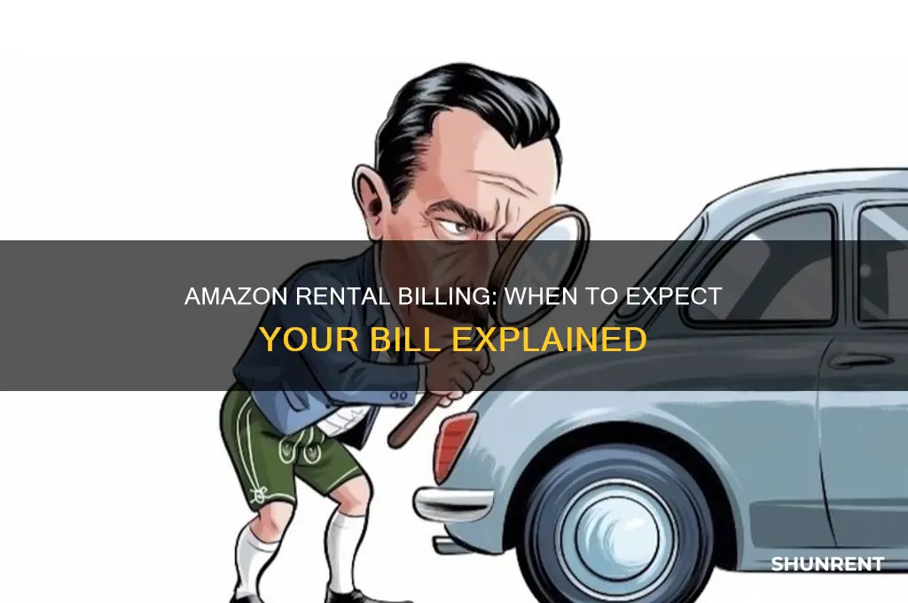 when does amazon send a bill when renting