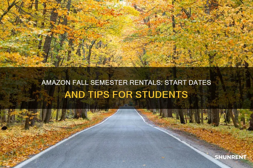 when does amazon start renting for the fall semester